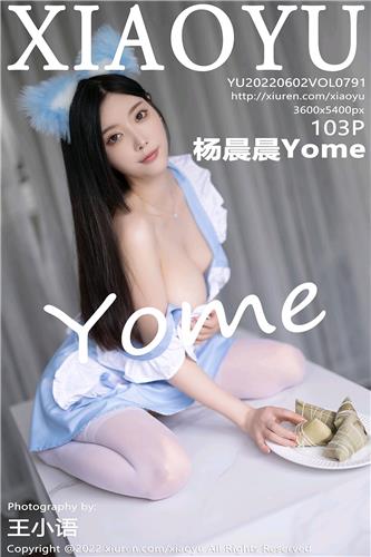 [XIAOYU] 2022.06.02 VOL.791 杨晨晨Yome